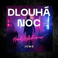 Juwe – Dlouhá Noc (Hardstyle Remix)