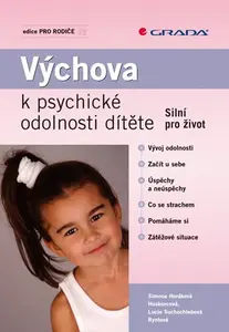 E-kniha: Výchova k psychické odolnosti dítěte od Horáková Hoskovcová Simona