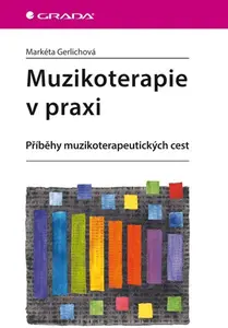 E-kniha: Muzikoterapie v praxi od Gerlichová Markéta
