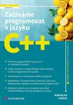 Kniha: Začínáme programovat v jazyku C++ od Virius Miroslav