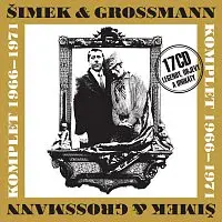 Šimek & Grossmann – Šimek & Grossmann. Komplet 1966-1971