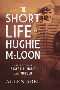 The Short Life of Hughie McLoon - Allen Abel