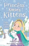 Suki in the Snow (Princess Katie's Kittens 3) - Julie Sykesová