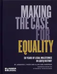 Making the Case for Equality - Ellen Ann Andersen, Jennifer C. Pizer