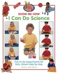 Show Me How: I can do Science - Steve Parker