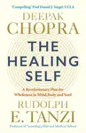 The Healing Self - Deepak Chopra, Rudolph E. Tanzi