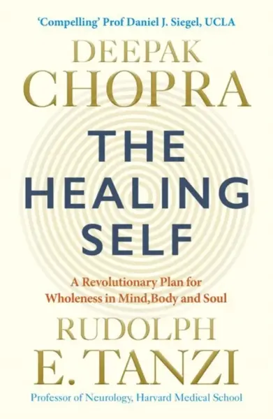 The Healing Self - Deepak Chopra, Rudolph E. Tanzi