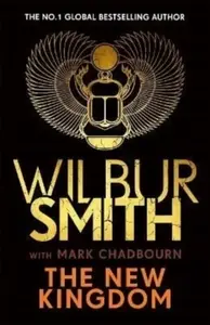 Ancient Egypt 7: The New Kingdom - Wilbur Smith, Mark Chadbourn