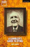 A Gambler's Guide to Dying - Gary  McNair