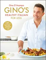 Gino's Healthy Italian for Less - Gino D'Acampo