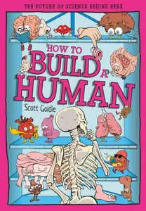 How to Build a Human - Scott Goldie