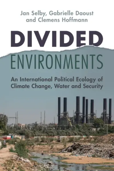Divided Environments - Clemens  Hoffmann, Jan  Selby, Gabrielle  Daoust