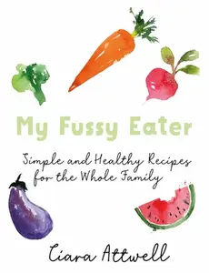 My Fussy Eater - Ciara Attwell