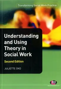Understanding and Using Theory in Social Work - Juliette Oko