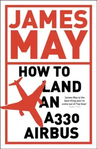 How to Land an A330 Airbus - James May