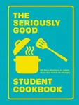 Seriously Good Student Cookbook - Quadrille