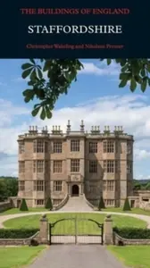 Staffordshire - Pevsner Nikolaus, Christopher Wakeling