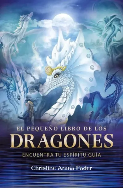 El pequeÃ±o libro de los dragones - Christine Arana Fader