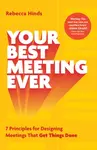 Your Best Meeting Ever - Rebecca Hinds