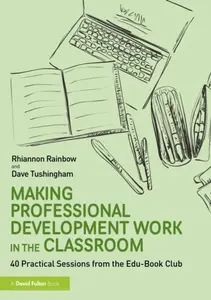 Making Professional Development Work in the Classroom - Dave Tushingham