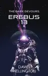 Erebus-13 - David Wellington