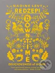 Downtime (Deliciousness at Home) - Nadine Levy Redzepi