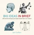 Big Ideas in Brief - Ian Crofton