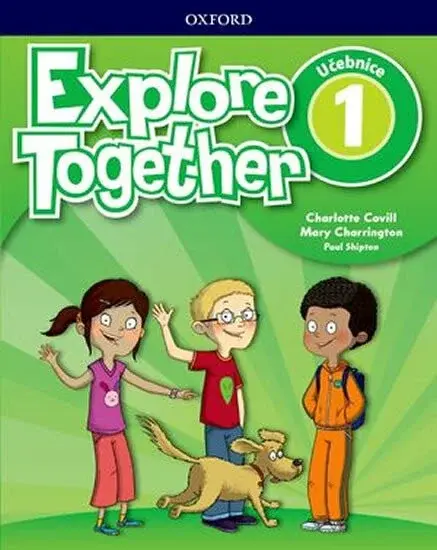 Explore Together 1 Učebnice - Covill Charlotte