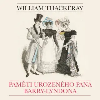 Paměti urozeného pana Barry-Lyndona - William Makepeace Thackeray - audiokniha