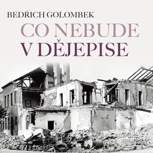 Co nebude v dějepise - Bedřich Golombek - audiokniha