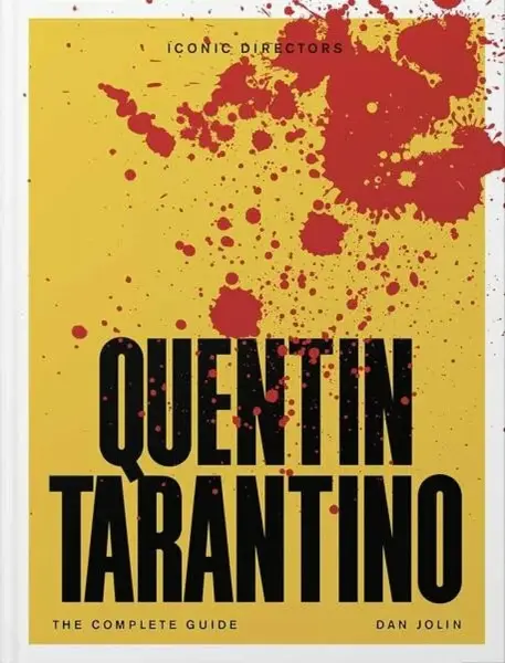 Quentin Tarantino: The Complete Unofficial Guide - Jolin Dan
