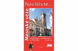 Městské věže v Čechách, na Moravě, ve Slezsku - Zdeněk Fišera