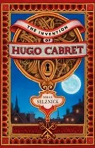 Invention of Hugo Cabret - Brian Selznick