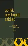 Politik, psychopat, zabiják - Daniel Temnota - e-kniha