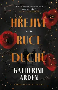 Hřejivé ruce duchů - Katherine Arden