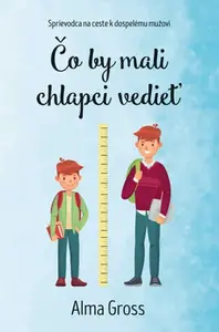 Čo by mali chlapci vedieť - Alma Gross