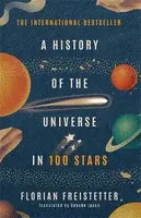 A History of the Universe in 100 Stars - Freistetter Florian