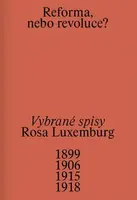 Reforma, nebo revoluce? - Jana Ndiaye Berankova, Rosa Luxemburg