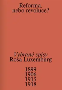Reforma, nebo revoluce? - Jana Ndiaye Berankova, Rosa Luxemburg