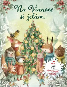 Na Vianoce si želám (10 vianočných melódií) - kniha z kategorie Beletrie pro děti