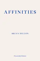 Affinities - Brian Dillon
