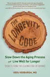 The Longevity Code - Kris Verburgh