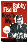 Bobby Fischer Goes to War - Eidinow John, Edmonds David