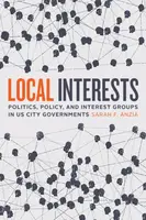 Local Interests - Sarah F. Anzia