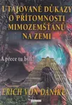 Utajované důkazy o přítomnosti mimozemšťanů na Zemi - Erich von Däniken