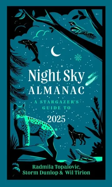 Night Sky Almanac 2025 - Dunlop Storm, Wil Tirion, Collins Astronomy, Royal Observatory Greenwich, Radmila Topalovic