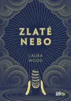 Zlaté nebo - Laura Wood