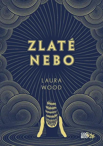 Zlaté nebo - Laura Wood