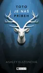 Toto je náš príbeh - Ashley Elstonová