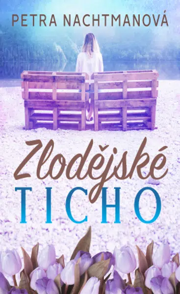 Zlodějské ticho - Petra Nachtmanová - e-kniha